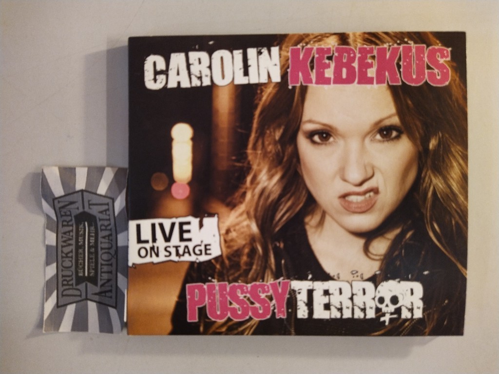 Pussyterror : live on stage. [Audio CD]. Texte: Carolin Kebekus und Lutz Birkner. Produktion & CD-Regie: Renate Kampmann.