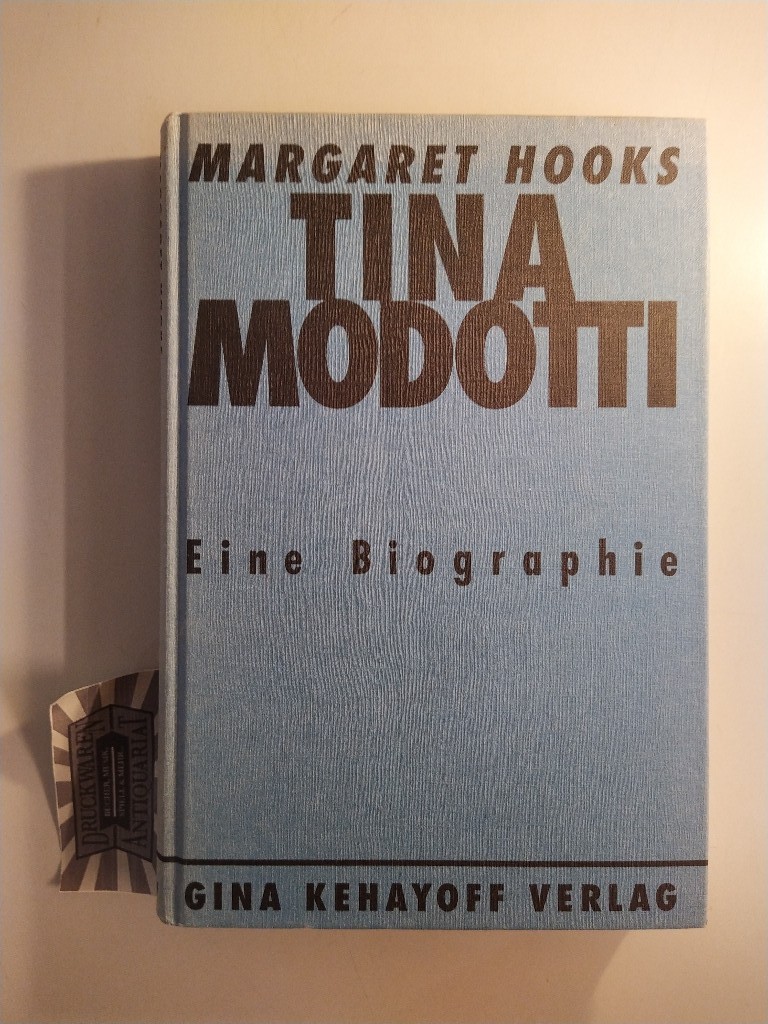 Tina Modotti. Photographin und Revolutionärin. Eine Biographie.  1. Aufl. - Hooks, Margaret