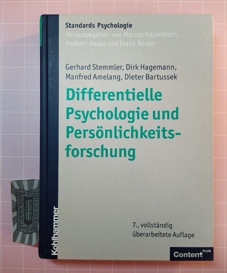 Differentielle Psychologie und Persönlichkeitsforschung. (Kohlhammers Standards Psychologie). - Stemmler, Gerhard, Dirk Hagemann und Manfred Amelang