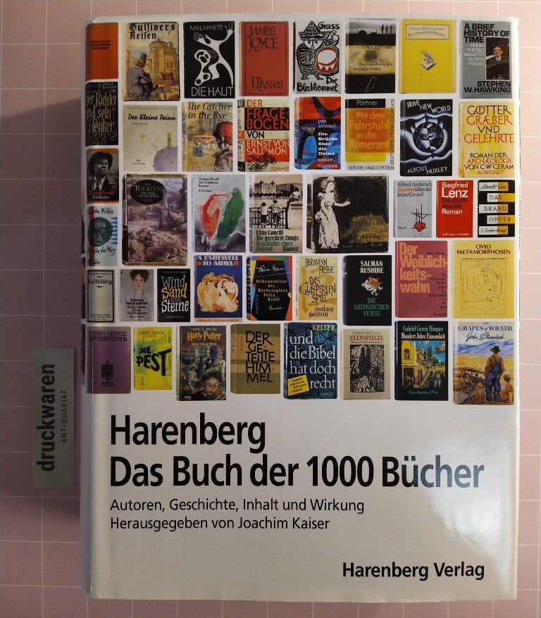 Harenberg. Das Buch der 1000 Bücher. Autoren, Geschichte, Inhalt und Wirkung. - Joachim, Kaiser [Hrsg.]
