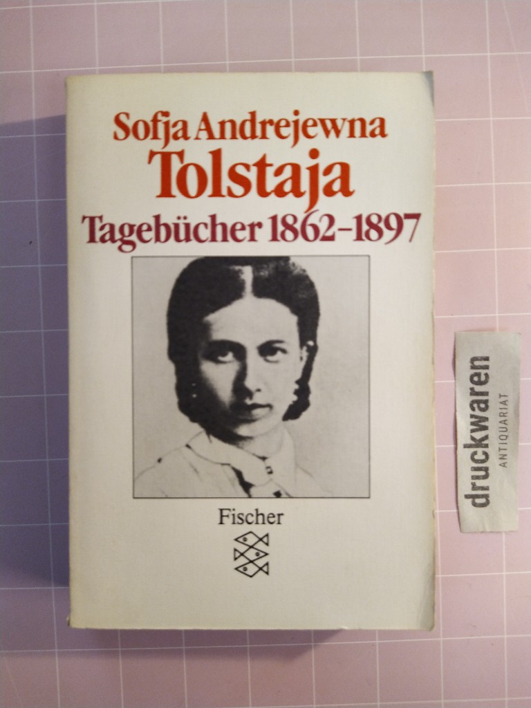 Sofja Andrejewna Tolstaja. Tagebücher 1862 - 1897. - Tolstaja, Sofja Andrejewna