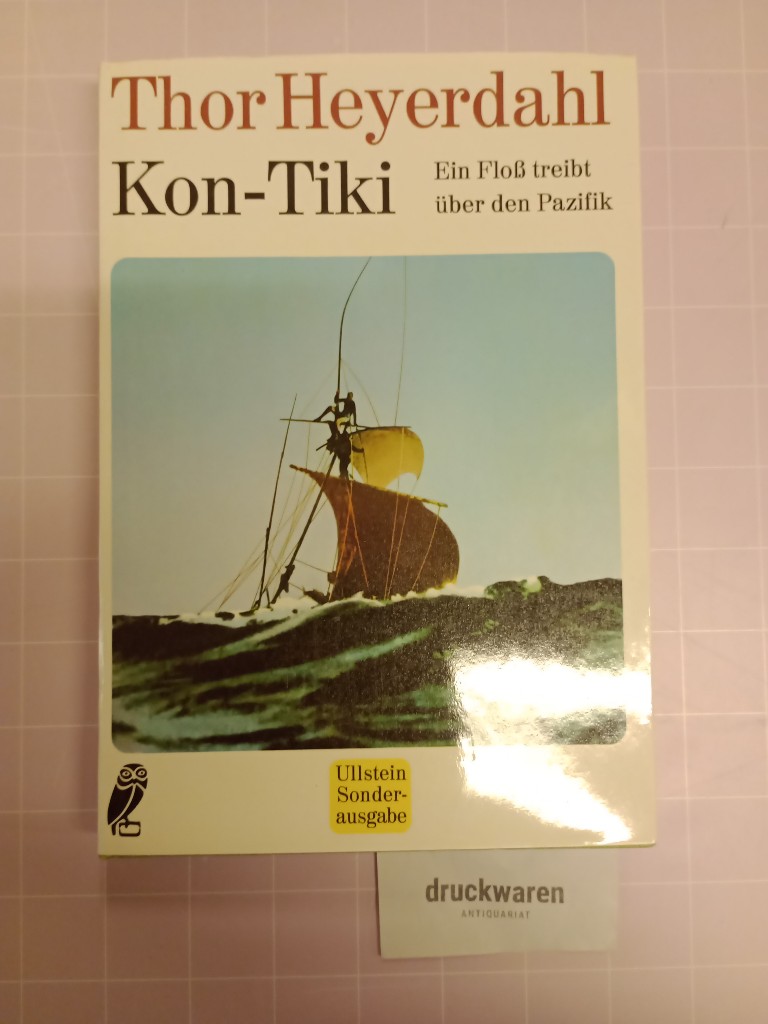Kon-Tiki. Ein Floss treibt über dem Pazifik. [Dt. Übers. von Karl Jettma]. - Heyerdahl, Thor