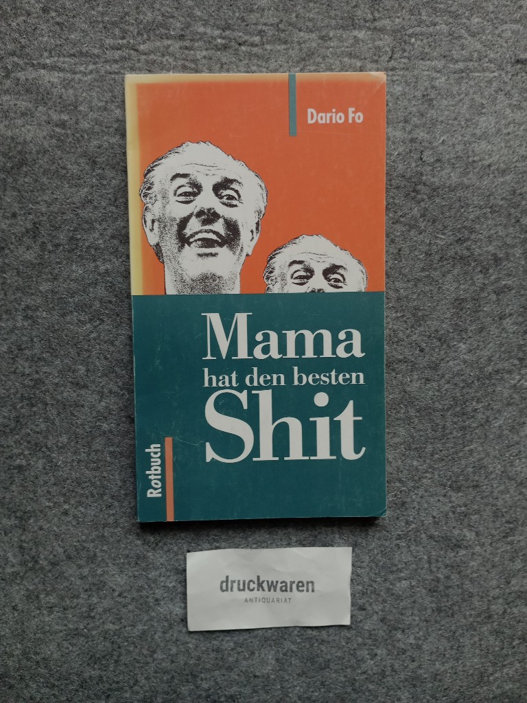 Mamma hat den besten Shit. Aus dem Ital. von Peter O. Chotjewitz / Rotbuch-Taschenbuch 7. - Fo, Dario