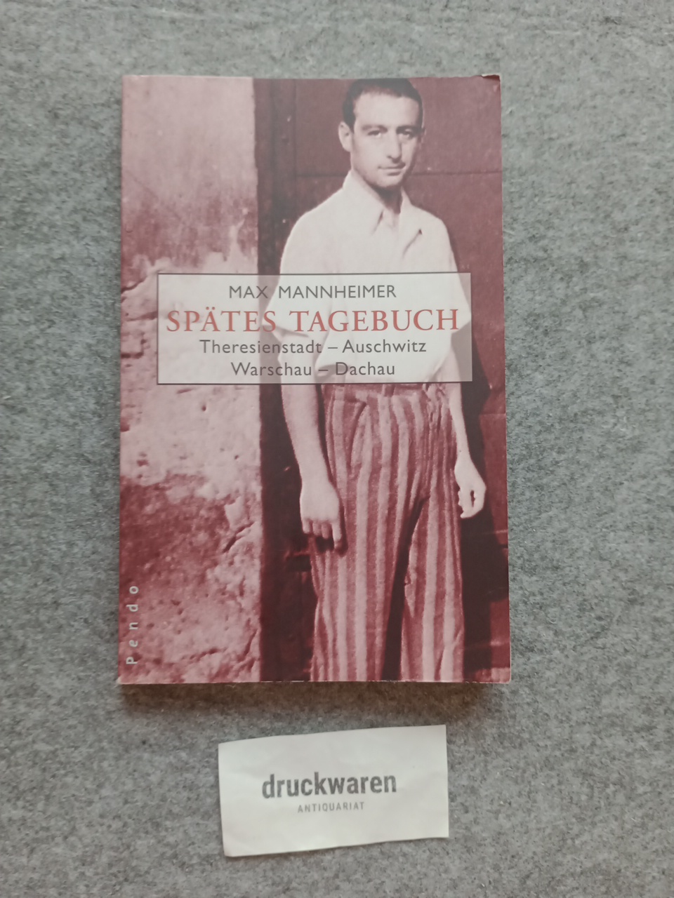 Spätes Tagebuch: Theresienstadt - Auschwitz - Warschau - Dachau. Anm. v. Wolfgang Benz. Nachw. v. Ernst Piper. - Mannheimer, Max