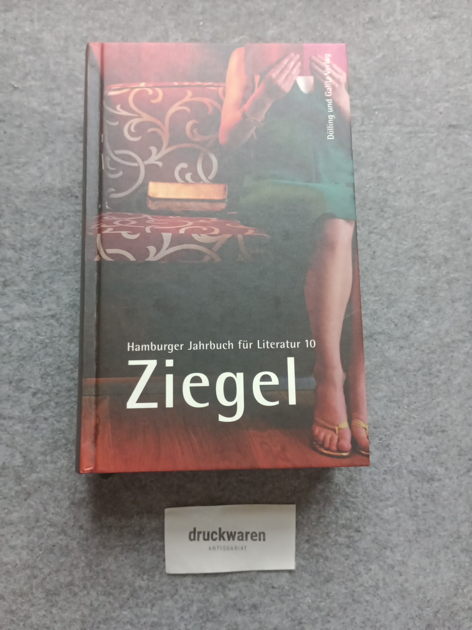 Ziegel, Hamburger Jahrbuch für Literatur 10, 2006/ 07. - Jürgen, Abel (Hrsg.), Robert Galitz (Hrsg.) und Wolfgang Schömel (Hrsg.)