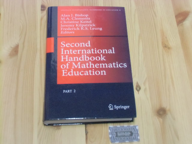 Second International Handbook of Mathematics Education . Part 2. (Springer International Handbooks of Education) - Bishop, Alan J., M.A. Clements Christine Keitel a. o.