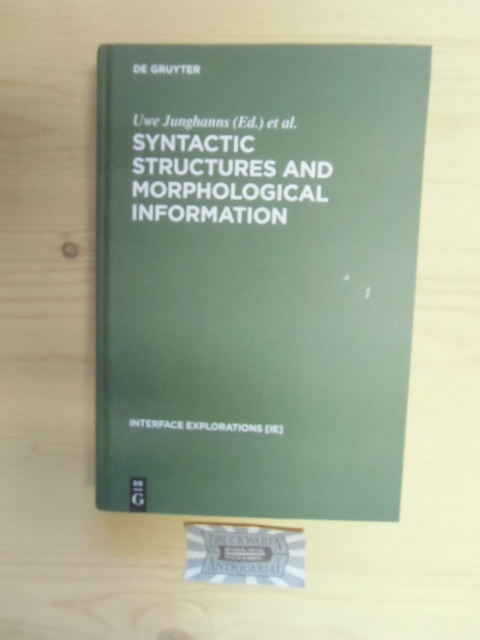 Syntactic structures and morphological information. Interface explorations ; 7 reprint der ausgabe von 2003
