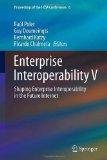 Enterprise Interoperability V. Shaping Enterprise Interoperability in the Future Internet.