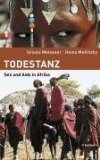 Meissner, Ursula und Heinz Metlitzky: Todestanz - Sex und Aids in Afrika.