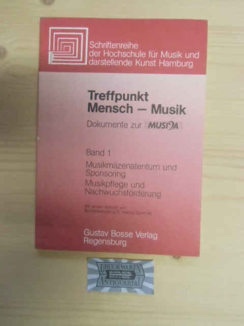 Rauhe, Hermann [Hrsg.]: Treffpunkt Mensch, Musik. Band 1. Musikmäzenatentum und Sponsoring. Musikpflege und Nachwuchsförderung.
