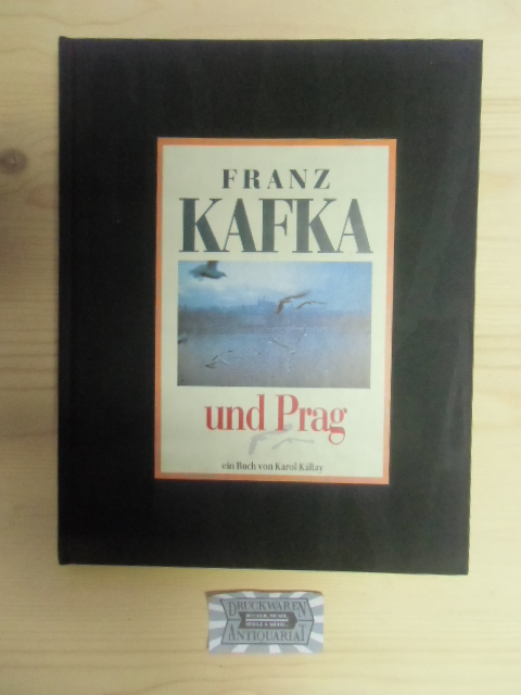Franz Kafka und Prag. - Kállay, Karol