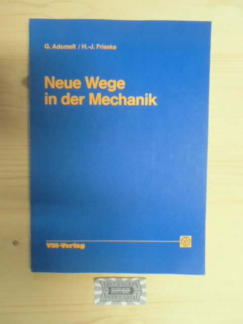 Neue Wege in der Mechanik - Festschrift zum 75. Geburtstag von Prof. Dr. sc. techn., Dr.-Ing.E.h. F. Schuktz-Grunow. Senator Ehren halber der Rheinisch-Westfälischen Technischen Hochschule Aachen.