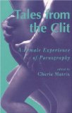 Tales from the Clit: A Female Experience of Pornography. - Martix, Cherie