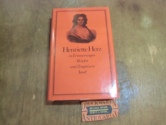 Henriette Herz in Erinnerungen, Briefen und Zeugnissen. - Schmitz, Rainer und Henriette Herz