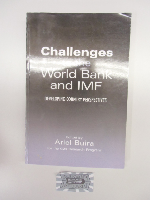 Challenges to the World Bank and IMF - Developing Country Perspectives. Anthem Frontiers of Global Political Economy.