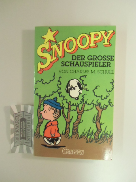 Snoopy. Der grosse Schauspieler. 1. Aufl.