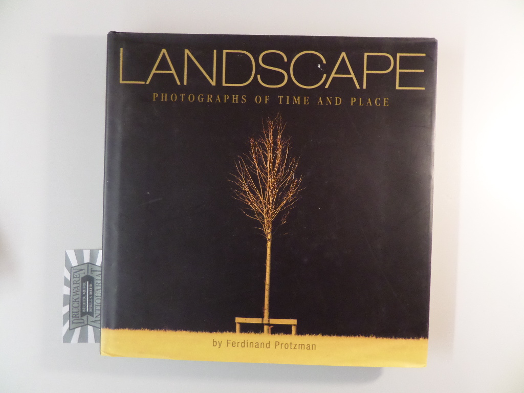Protzman, Ferdinand: Landscape - Photographs of Time and Place.