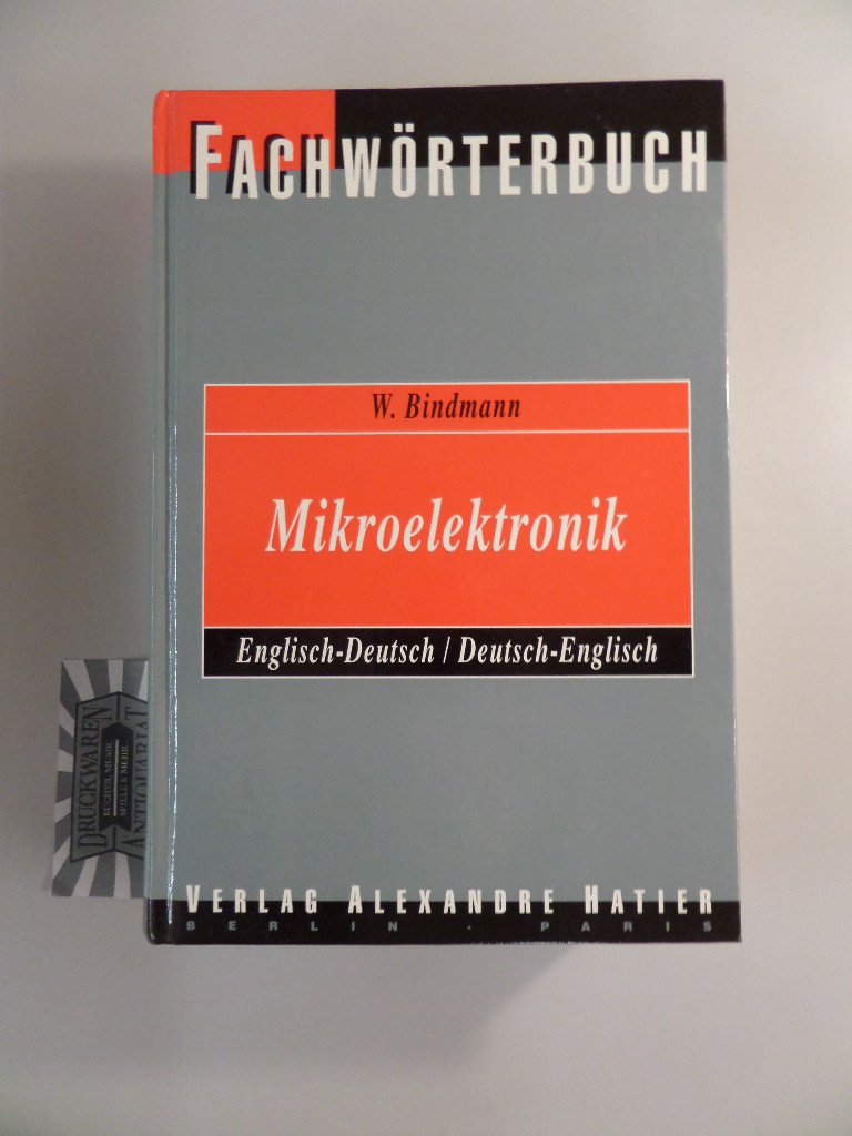 Fachwörterbuch Mikroelektronik : Englisch-Deutsch, Deutsch-Englisch. 4., stark bearbeitete und erweiterte Auflage.