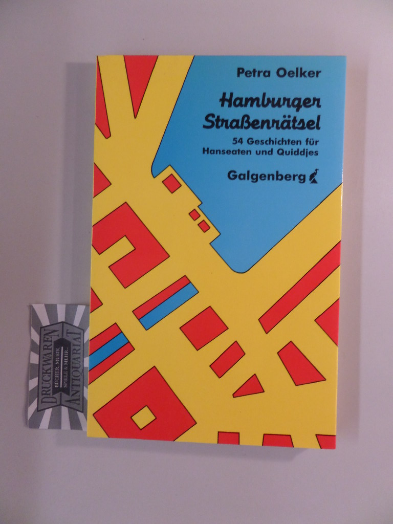 Hamburger Straßenrätsel. 54 Geschichten für Hanseaten und Quiddjes. - Oelker, Petra