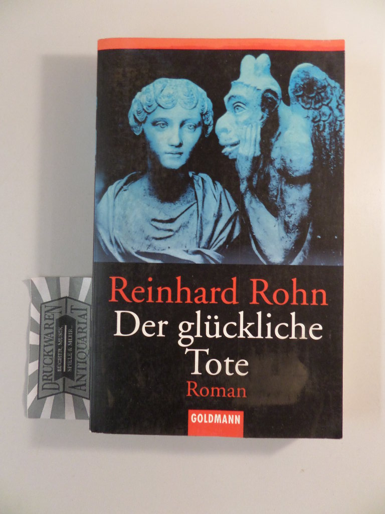 Der glückliche Tote. Roman. Orig.-Ausg., 1. Aufl.