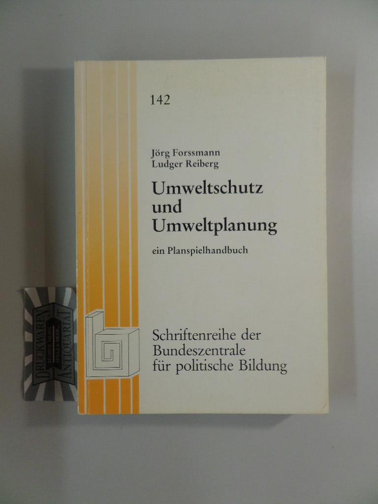 Umweltschutz und Umweltplanung - Ein Planspielhandbuch. - Forssmann, Jörg und Ludger Reiberg