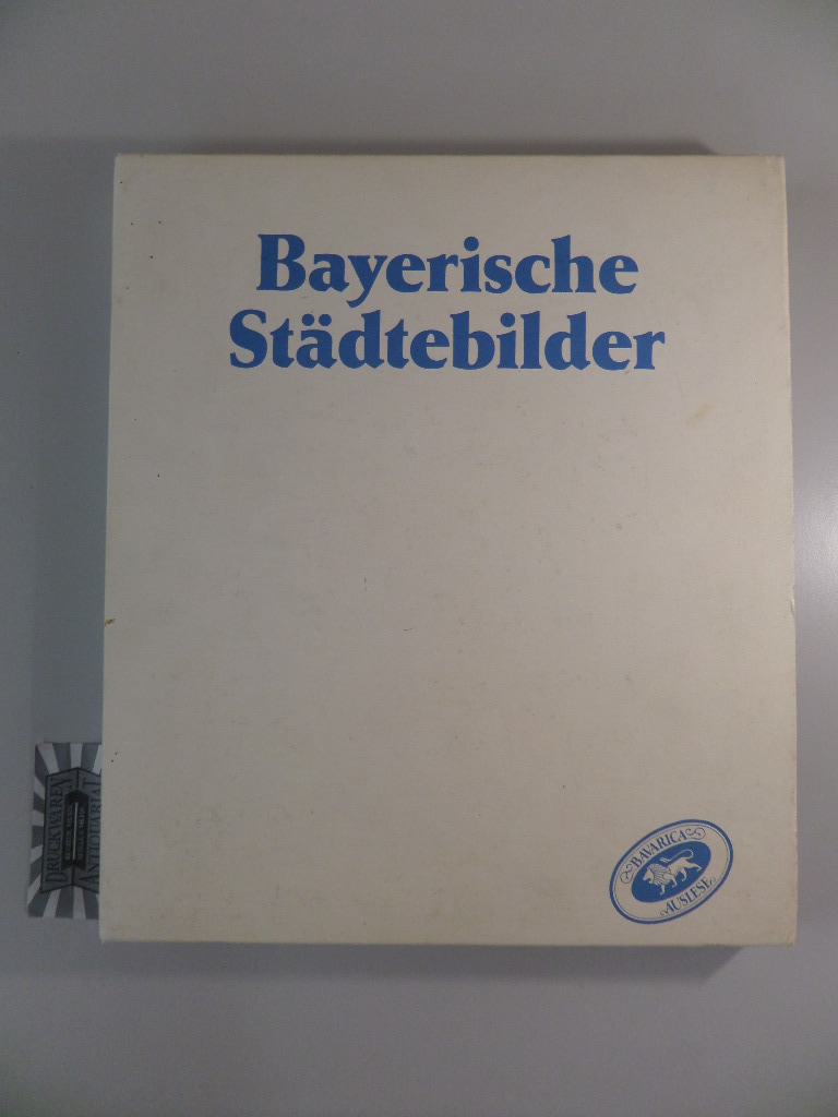 Deckart, Gerald und Eduard Dietl: Bayerische Städtebilder.