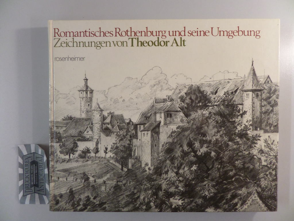 Romantisches Rothenburg und seine Umgebung : Zeichn.