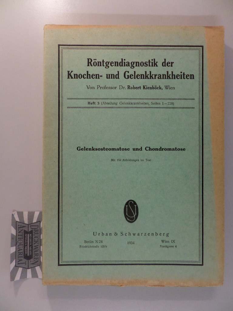 Gelenksosteomatose und Chondromatose. Röntgendiagnostik der Knochen- und Gelenkkrankheiten. Heft 3.