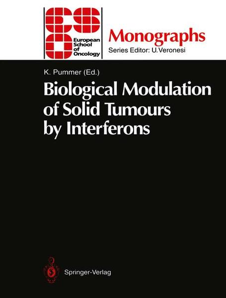 Biological modulation of solid tumours by interferons : with 11 tables. K. Pummer (ed.), Monographs / European School of Oncology - Pummer, Karl