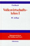Volkswirtschaftslehre. - München : Oldenbourg 1.,  Einführung und Grundlagen 10., überarb. Aufl. - Fischbach, Rainer