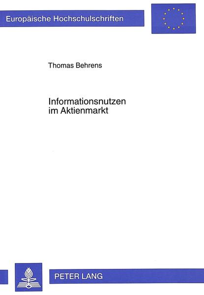 Informationsnutzen im Aktienmarkt. Europäische Hochschulschriften : Reihe 5, Volks- und Betriebswirtschaft - Behrens, Thomas
