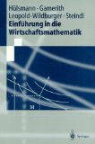 Einführung in die Wirtschaftsmathematik - Hülsmann, Jochen, Wolf Gamerith und Ulrike Leopold-Wildburger