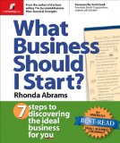 What Business Should I Start?: 7 Steps to Discovering the Ideal Business for You - Abrams, Rhonda