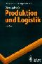 Günther, Hans-Otto : Günther, Hans-Otto: Produktion und Logistik. - Berlin : Springer Übungsbuch. 2., verb. und erw. Aufl.