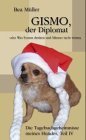 Müller, Bea : Müller, Bea: Die  Tagebuchgeheimnisse meines Hundes. - Jena : Verl. Neue Literatur Teil 4.,  Gismo, der Diplomat oder was Frauen denken und Männer nicht wissen