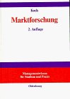 Marktforschung : Begriffe und Methoden. von, Managementwissen für Studium und Praxis 2., erw. Aufl. - Koch, Jörg