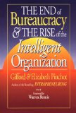 End of Bureaucracy and the Rise of the Intelligent Organization - Pinchot, Gifford and Elizabeth Pinchot