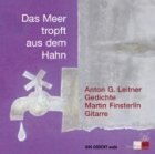 Das Meer tropft aus dem Hahn, 1 Audio-CD - G. Leitner, Anton und Martin Finsterlin