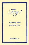Try!: A Survival Guide to Unemployment - Okulicz, Karen