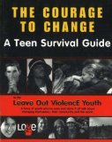 The Courage to Change: A Teen Survival Guide (Teen Survival Guides)