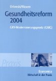 Gesundheitsreform 2004: GKV-Modernisierungsgesetz (GMG) - Orlowski, Ulrich und Jürgen Wasern