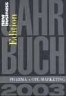 Jahrbuch Pharma + OTC Marketing: Jahrbuch Pharma und OTC-Marketing 2003. New Business Edition: BD 2003 - Strahlendorf, Peter