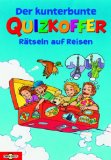 Der kunterbunte Quizkoffer : rätseln auf Reisen. hrsg. von Birgit Gehring, Omnibus ; Bd. 21387 Orig.-Ausg., 1. Aufl. - Gehring, Birgit [Hrsg.]