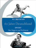 60 Jahre Deutschland SPORT: Von Siegern und Verlierern - Dingemann, Rüdiger und Renate Lüdde