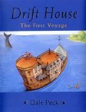 Drift House: The First Voyage (Drift House Chronicles) - Peck, Dale