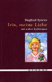 Iris, meine Liebe und andere Erzählungen. Korund 1. Aufl. - Spieler, Sieglind