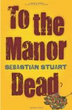 To the Manor Dead (Janet's Planet Mystery) - Stuart, Sebastian