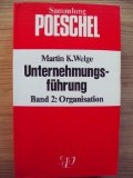 Unternehmungsführung II. Organisation. - K. Welge, Martin und Herbert. Kubicek