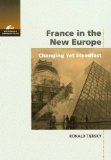 France in the New Europe: Changing Yet Steadfast (New Horizons in Comparative Politics) - Tiersky, Ronald