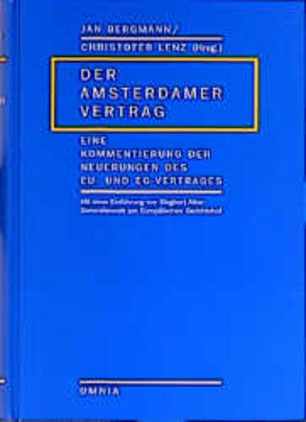 Der Amsterdamer Vertrag Eine Kommentierung der Neuerungen des EU- und EG-Vertrags - Siegbert, Alber, Jan Bergmann und Christofer Lenz